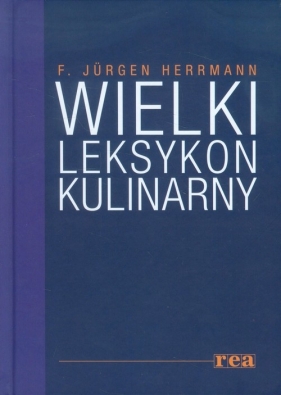 Wielki leksykon kulinarny - Herrmann F. Jurgen