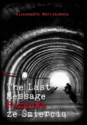 The Last Message Rozmowa ze śmiercią
