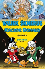 Wujek Sknerus i Kaczor Donald T.1 - Syn Słońca