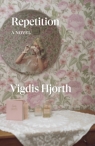 Repetition. A Novel Vigdis Hjorth