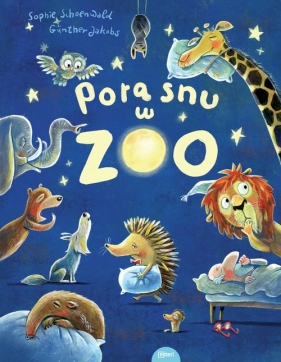 Pora snu w zoo - Sophie Schoenwald, Günther Jacobs