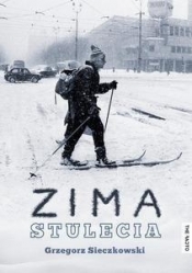 Zima stulecia - Sieczkowski Grzegorz
