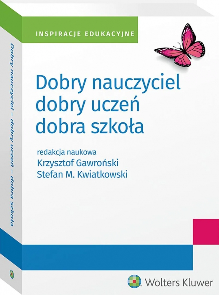 Dobry nauczyciel. Dobry uczeń. Dobra szkoła