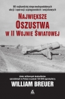 Największe oszustwa w II wojnie światowej William Breuer