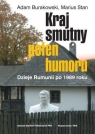 Kraj smutny pełen humoru Dzieje Rumunii po 1989 roku Burakowski Adam, Stan Mariusz