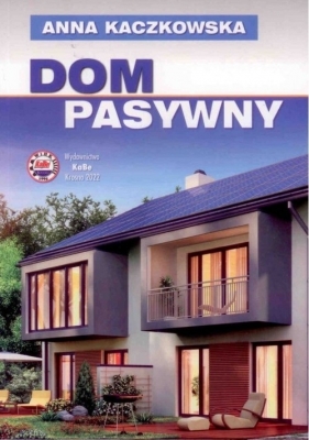 Dom pasywny - Kaczkowska Anna