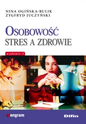 Osobowość stres a zdrowie - Ogińska-Bulik Nina, Juczyński Zygfryd