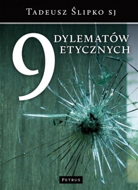9 dylematów etycznych - Ślipko Tadeusz