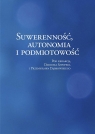 Suwerenność, autonomia i podmiotowość Dariusz Szpoper, Przemysław Dąbrowski