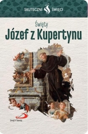 Karta Skuteczni Święci. Święty Józef z Kupertynu - Opracowanie zbiorowe