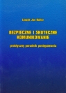 Bezpieczne i skuteczne komunikowanie Praktyczny poradnik postępowania Leszek Jan Buller