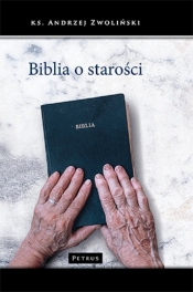 Biblia o starości - Zwoliński Andrzej