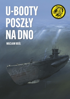 U-Booty poszły na dno - Wacław Król