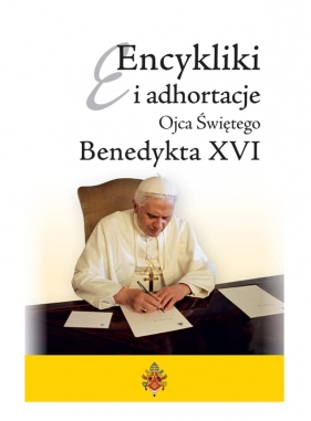 Encykliki i adhortacje Ojca Świętego Benedykta XVI - Benedykt XVI