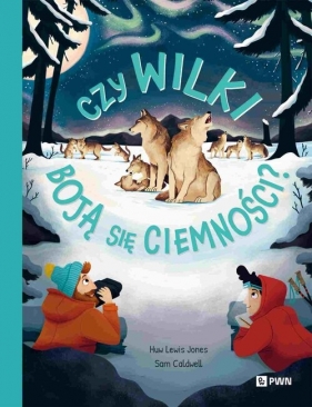 W dziczy. Czy wilki boją się ciemności? - Jones Huw Lewis, Sam Caldwell