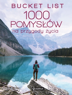 Bucket List. 1000 pomysłów na przygody życia - Kath Stathers