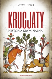Krucjaty. Historia kryminalna - Steve Tibble