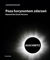 Poza horyzontem zdarzeń Auschwitz - Andrzej Nowakowski