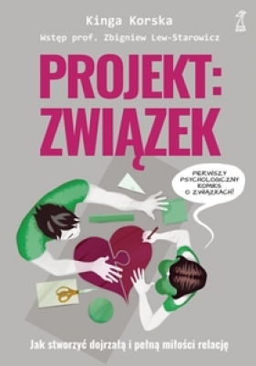 Projekt związek Jak stworzyć dojrzałą i pełną miłości relację - Kinga Korska