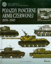 Pojazdy pancerne Armii Czerwonej 1939-1945 - Porter David