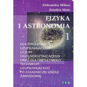 Fizyka i astronomia 1. Podręcznik - Miłosz Aleksandra, Mróz Zenobia