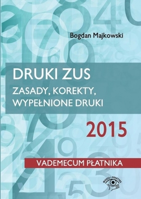 Druki ZUS 2015 - Majkowski Bogdan<br />