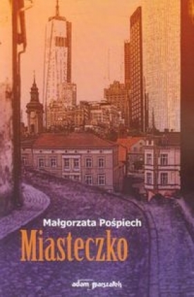 Miasteczko - Pośpiech Małgorzata