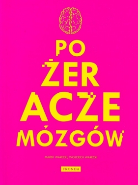 Pożeracze mózgów - Warecki Wojciech, Warecki Marek<br />