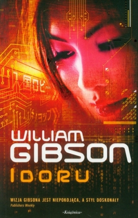 Trylogia Mostu 2 Idoru - William Gibson