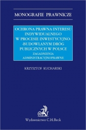 Ochrona prawna interesu indywidualnego w procesie inwestycyjno-budowlanym dróg publicznych w Polsce