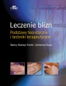 Leczenie blizn Podstawy teoretyczne i techniki terapeutyczne Nancy Keeney-Smith, Cathy Ryan