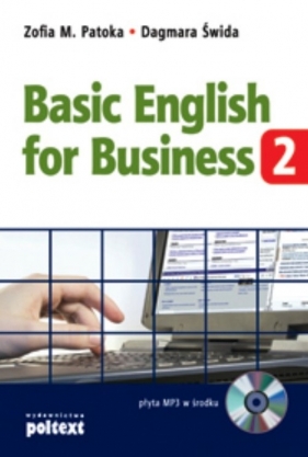 Basic English for Business 2 -książka z płytą CD - Zofia M. Patoka, Dagmara Świda