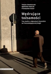 Wędrujące tożsamości - Chomiszczak Tomasz, Kukuryk Agnieszka, Przemysław