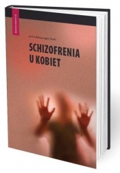 Schizofrenia u kobiet - Piotr Gałecki