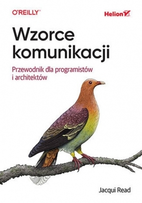 Wzorce komunikacji. Przewodnik dla programistów i architektów - Jacqui Read