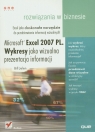 Microsoft Excel 2007 PL Wykresy jako wizualna prezentacja informacji Jelen Bill