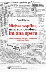 Miejsca wspólne, miejsca osobne, imiona sporu Paweł Sarna