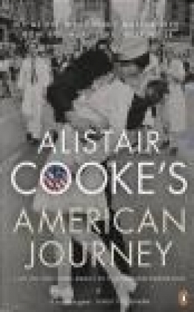 Alistair Cooke's American Journey Alistair Cooke, A Cooke