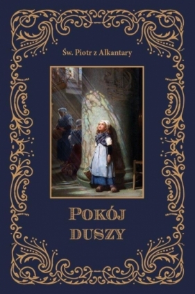 Pokój duszy - św. Piotr z Alkantary