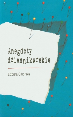 Anegdoty dziennikarskie - Ciborska Elżbieta