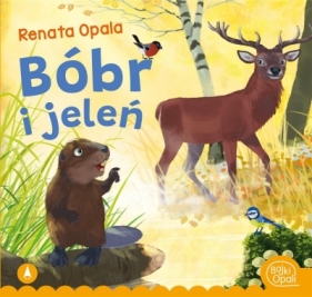 Bóbr i jeleń - Opala Renata, Wasilewski Kazimierz