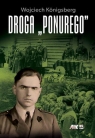 Droga Ponurego  Rys biograficzny majora Jana Piwnika Konigsberg Wojciech