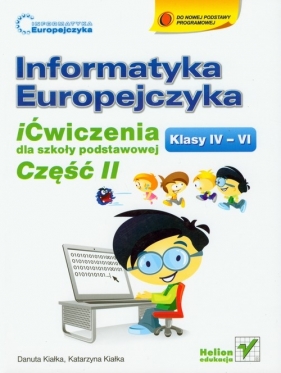 Informatyka Europejczyka 4-6 iĆwiczenia Część 2 - Kiałka Danuta, Kiałka Katarzyna