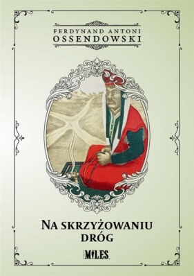 Na skrzyżowaniu dróg - Ossendowski Antoni  Ferdynand