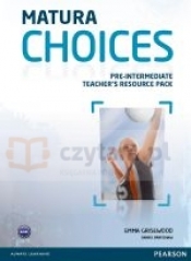 Matura Choices Pre-Inter Teacher's Resource Pack - Anna Sikorzyńska, Bartosz Michałowski