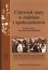 Człowiek stary w rodzinie i społeczeństwie Rocznik socjologi rodziny