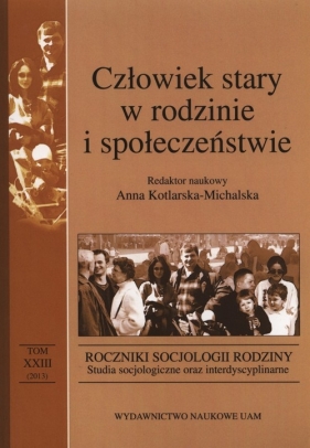 Człowiek stary w rodzinie i społeczeństwie - <br />