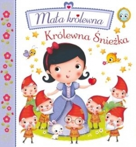 Królewna Śnieżka Mała królewna - Émilie Beaumont, Nathalie Bélineau