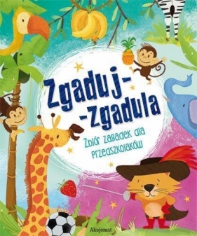 Zgaduj-zgadula. Zbiór zagadek dla przedszkolaków