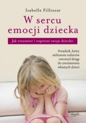 W sercu emocji dziecka. - Isabelle Filliozat